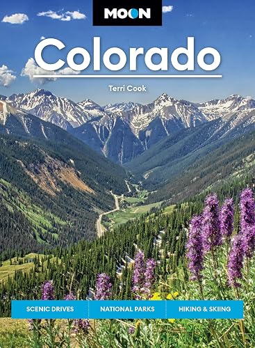 Moon Colorado: Scenic Drives, National Parks, Hiking &amp; Skiing (Moon U.S. Travel Guide)