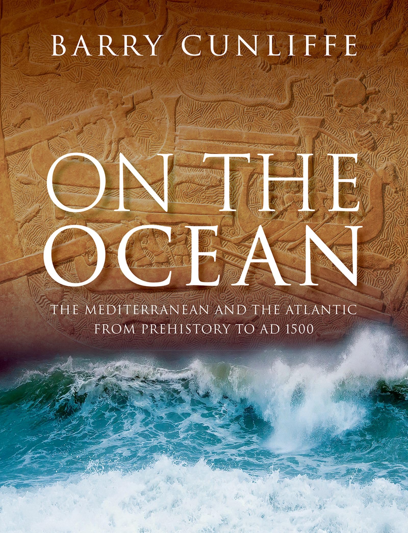 On the Ocean: The Mediterranean and the Atlantic from prehistory to AD 1500