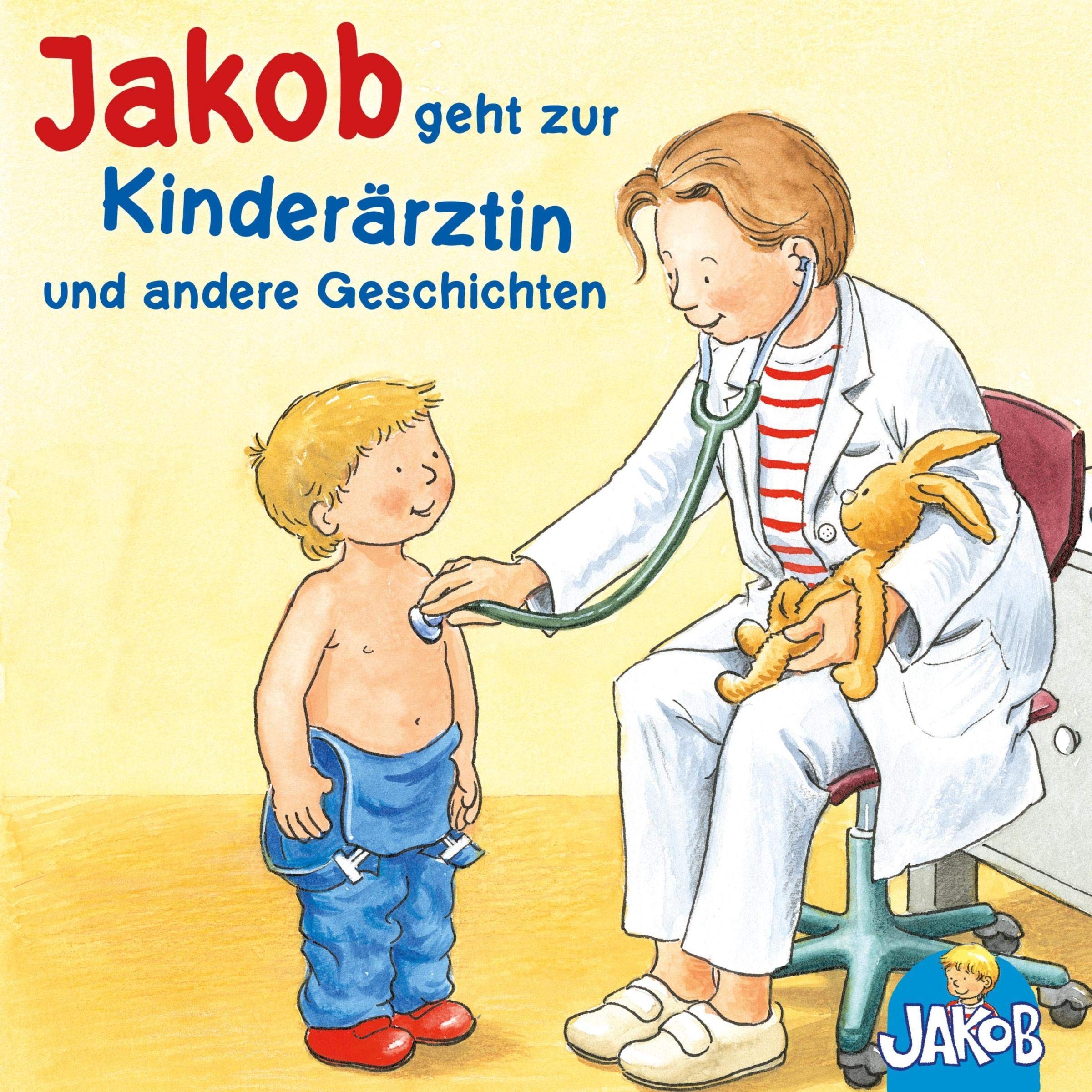 Jakob geht zur Kinderärztin und andere Geschichten