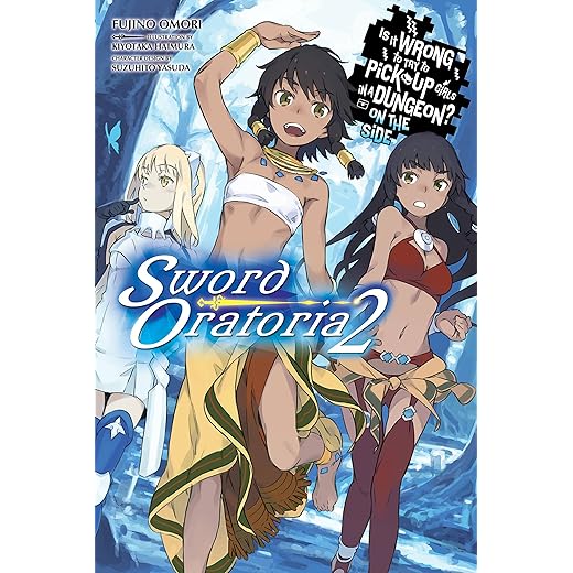 Is It Wrong to Try to Pick Up Girls in a Dungeon? On the Side: Sword Oratoria, Vol. 2 (light novel)