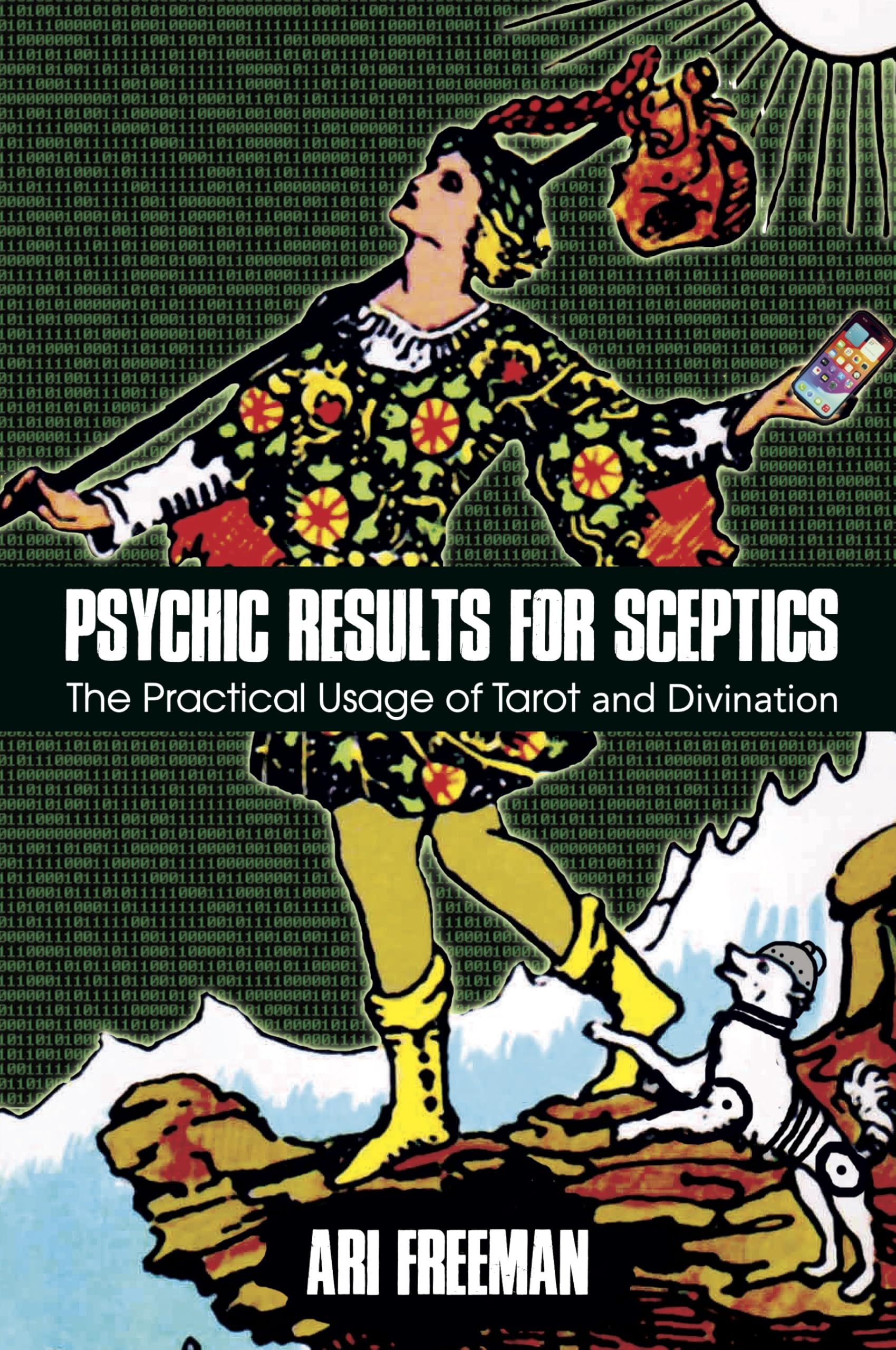 Tarot for Sceptics: The Practical Usage of Divination for Psychic Results