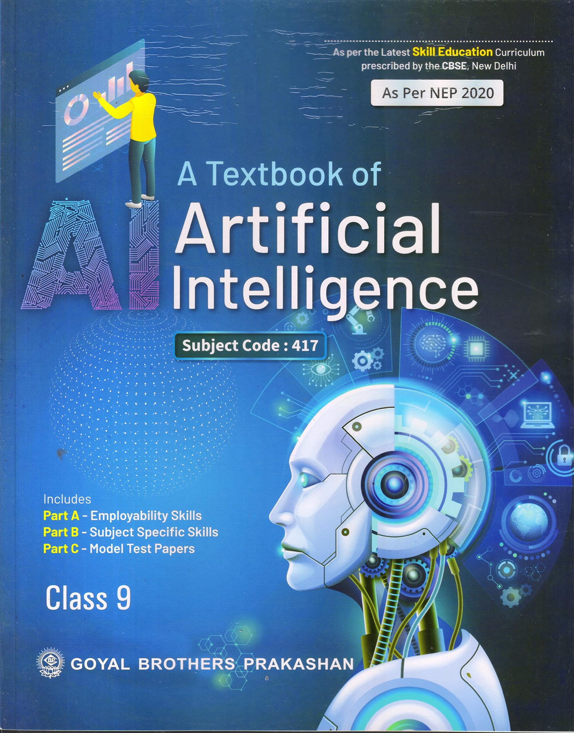 A Textbook Of Artificial Intelligence For Class-9 Subject Code -417 For ( 2020-2021) Examination