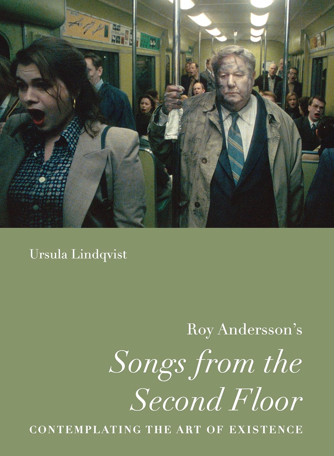 Roy Andersson’s “Songs from the Second Floor”: Contemplating the Art of Existence (Nordic Film Classics)