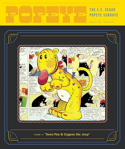 Popeye Volume 4: Swee'Pea &amp; Eugene the Jeep (The E. C. Segar Popeye Sundays)