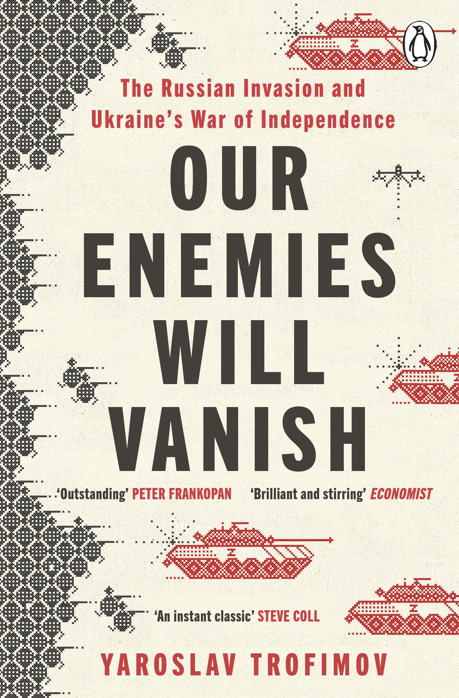 Our Enemies Will Vanish: From Pulitzer Prize Finalist and Ukrainian Journalist