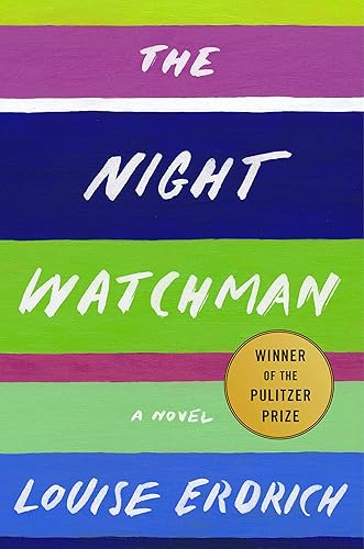 The Night Watchman Pulitzer Prize Winning Fiction