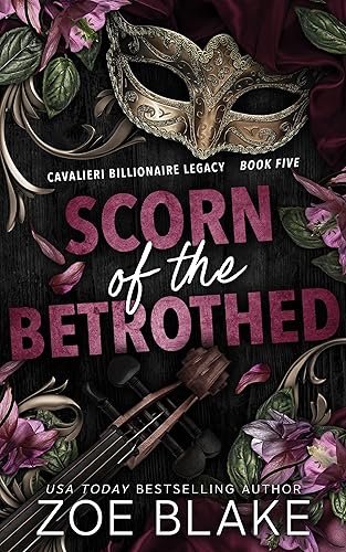Scorn of the Betrothed  A Dark Mafia Enemies to Lovers Romance (Cavalieri Billionaire Legacy Book 5)