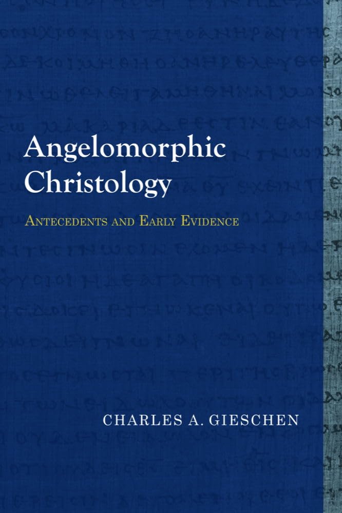 Angelomorphic Christology: Antecedents and Early Evidence (Library of Early Christology)