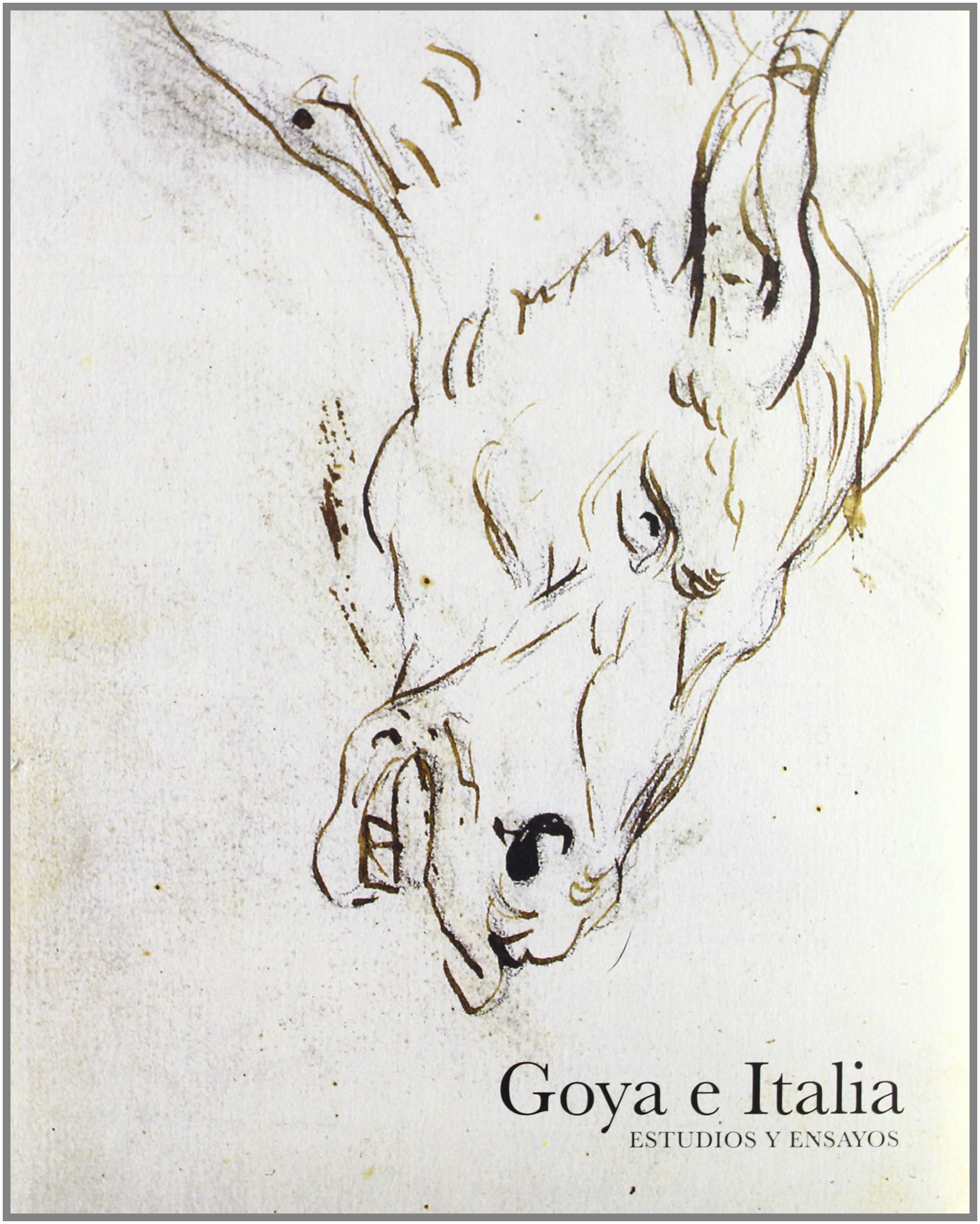 Estudios y ensayos (goya e Italia vol. 2)