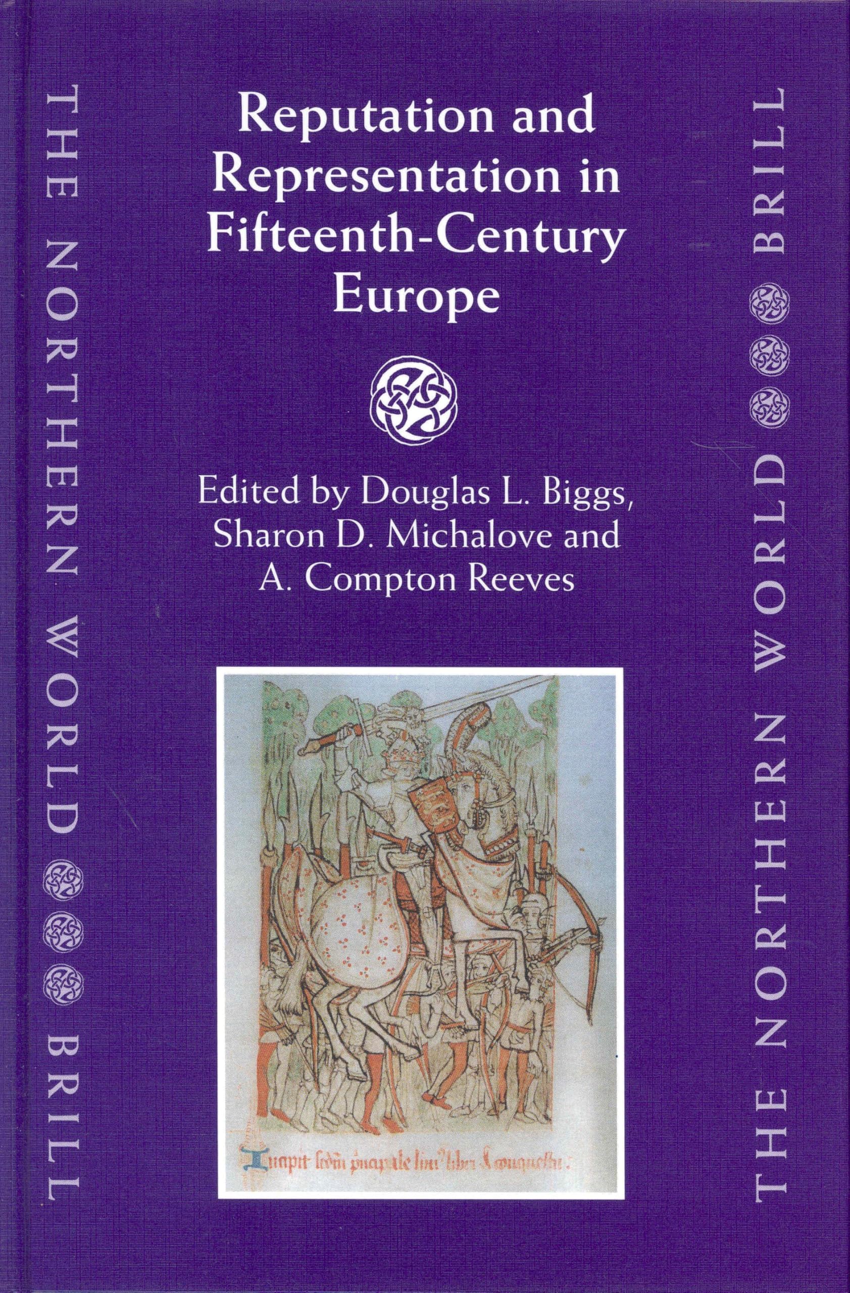 Reputation and Representation in Fifteenth-Century Europe (Northern World,): 8