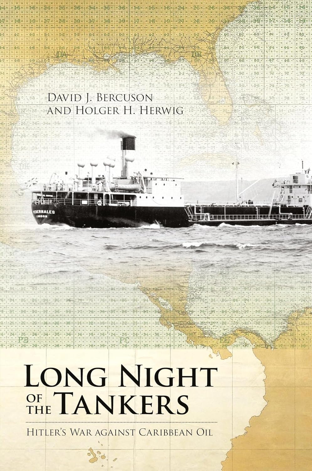 Long Night of the Tankers: Hitler's War Against Caribbean Oil (Beyond Boundaries: Canadian Defence and Strategic Studies, 4) (Volume 4)      Paperback – Illustrated, June 4, 2014