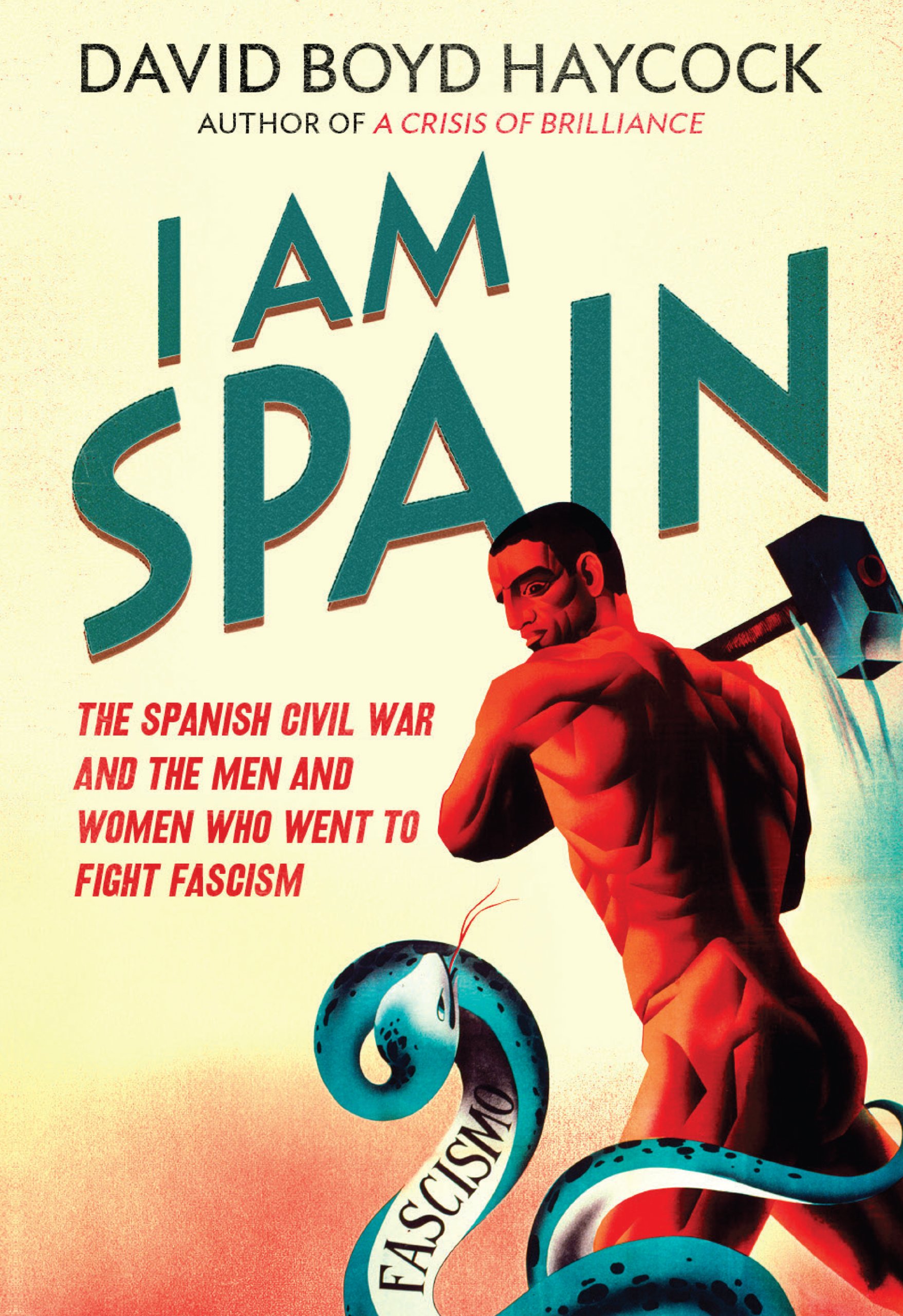 I am Spain: The Spanish Civil War and the Men a. Hayc*ck**