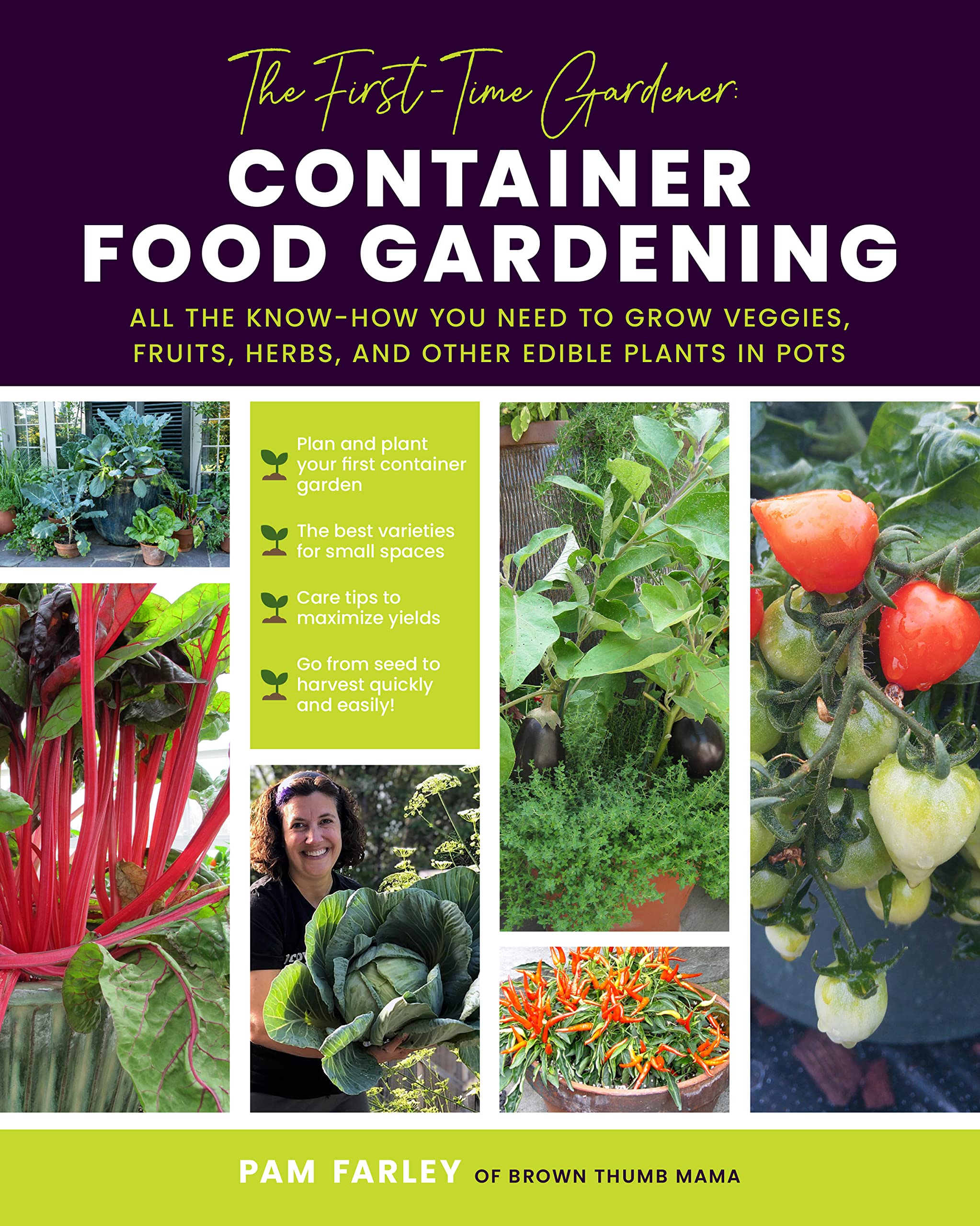 The First-Time Gardener: Container Food Gardening: All the... - Farley, Pam