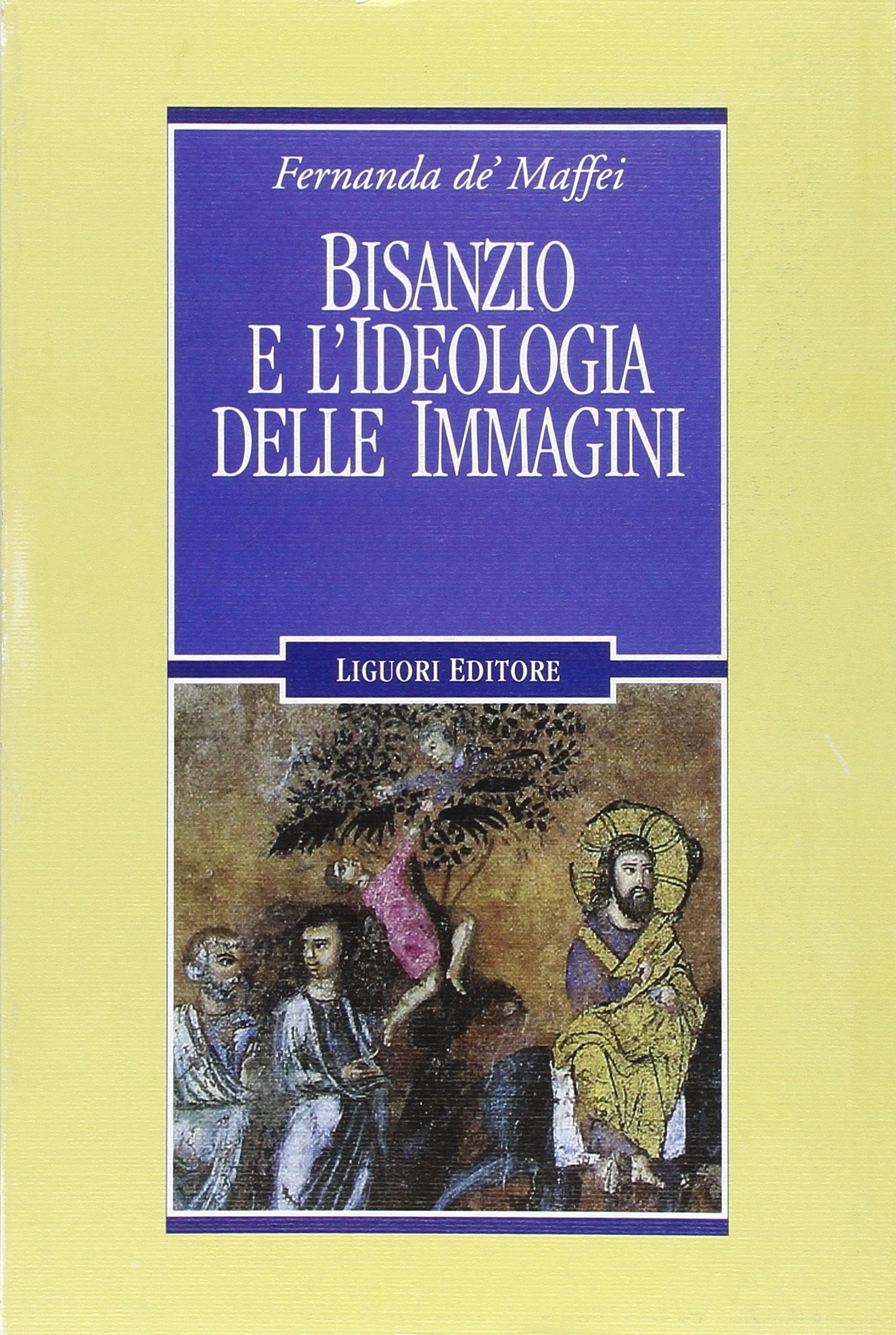 BISANZIO E L IDEOLOGIA DELLE IMMAGINI
