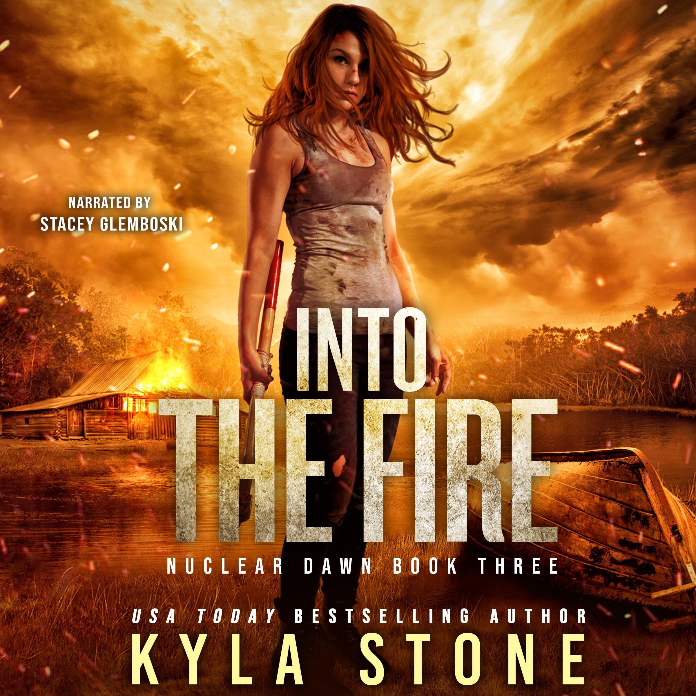 Cover art for Into the Fire: A Survival Thriller (Nuclear Dawn, Book 3)