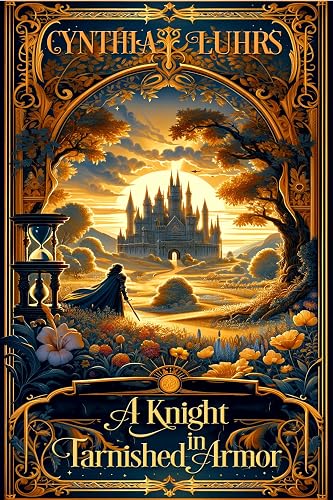 A Knight in Tarnished Armor (A Knights Through Time Romance Book 15)