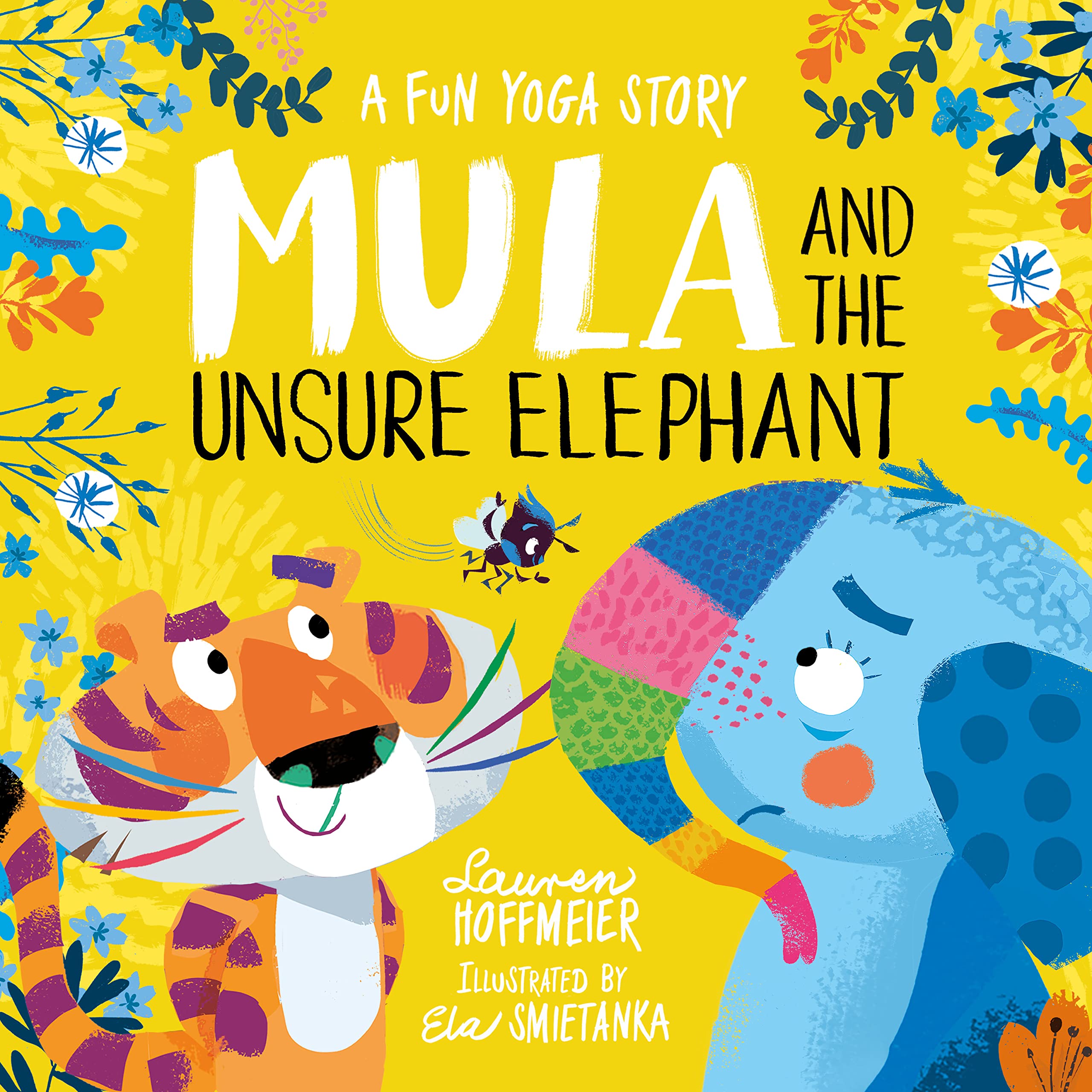 Mula and the Unsure Elephant: A Fun Yoga Story (Mula and the Fly, Book 3) (Mula and Friends (Paperback))