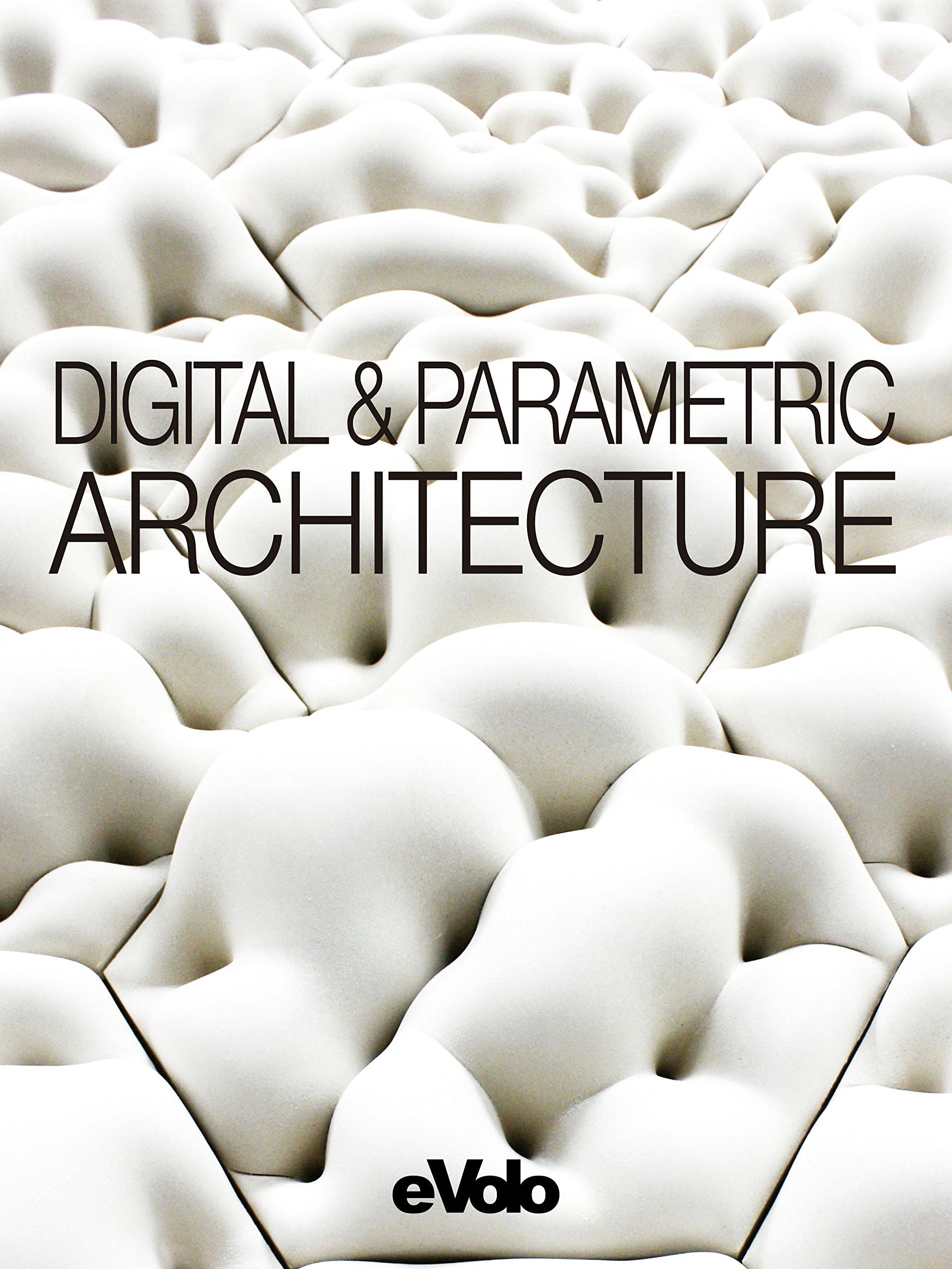 eVolo 6: Digital And Parametric Architecture