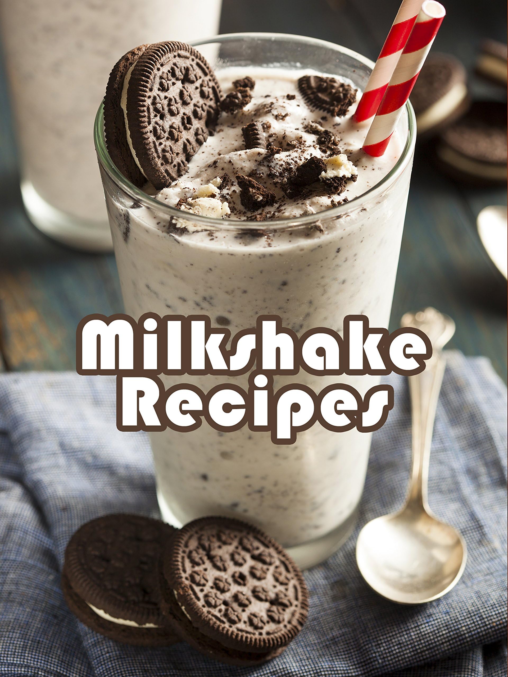 Top 50 Most Delicious Milkshake Recipes (Recipe Top 50's Book 10)