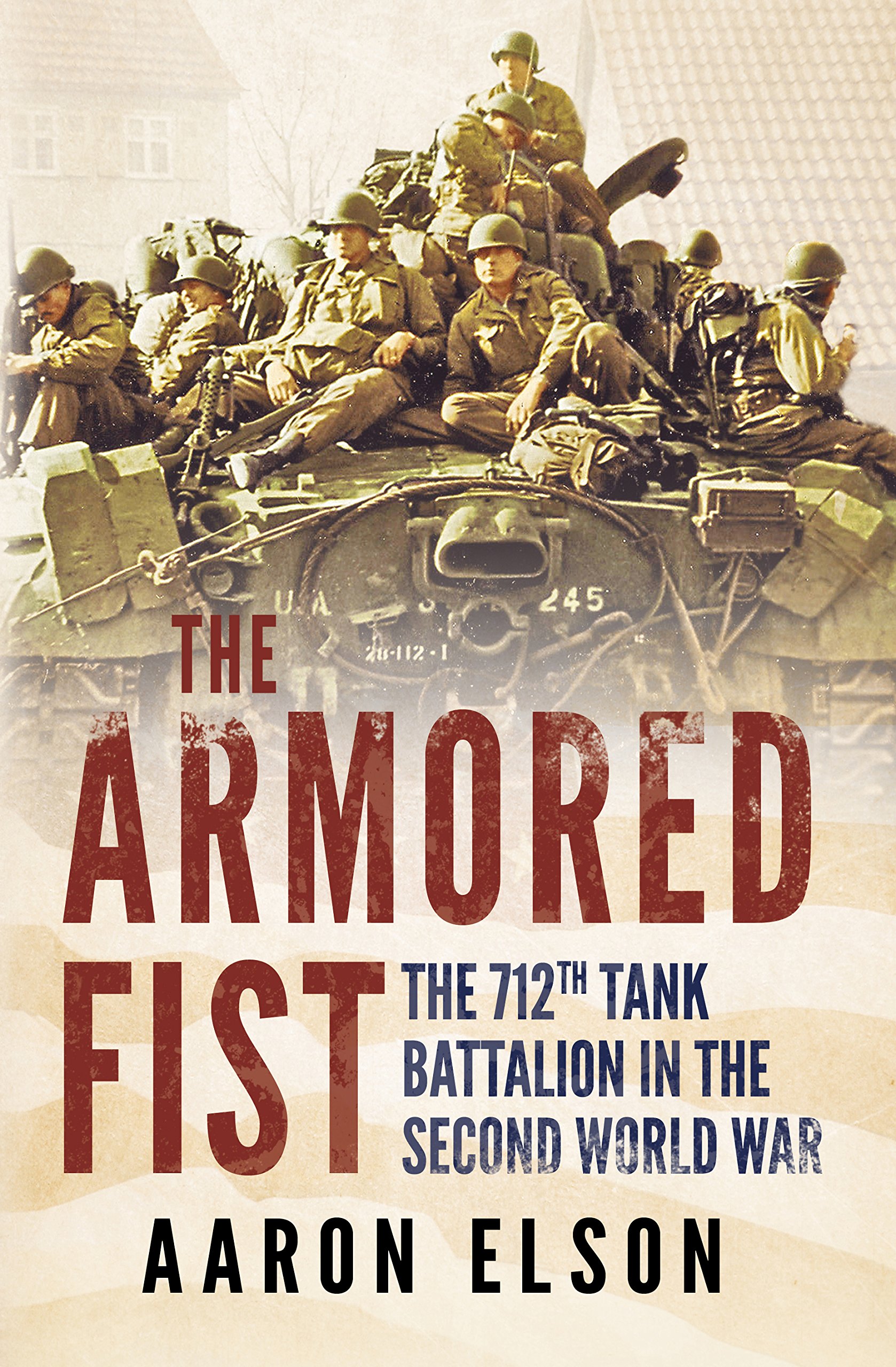 Buy Armored Fist: The 712th Tank Battalion in the Second World War — BookShops.in