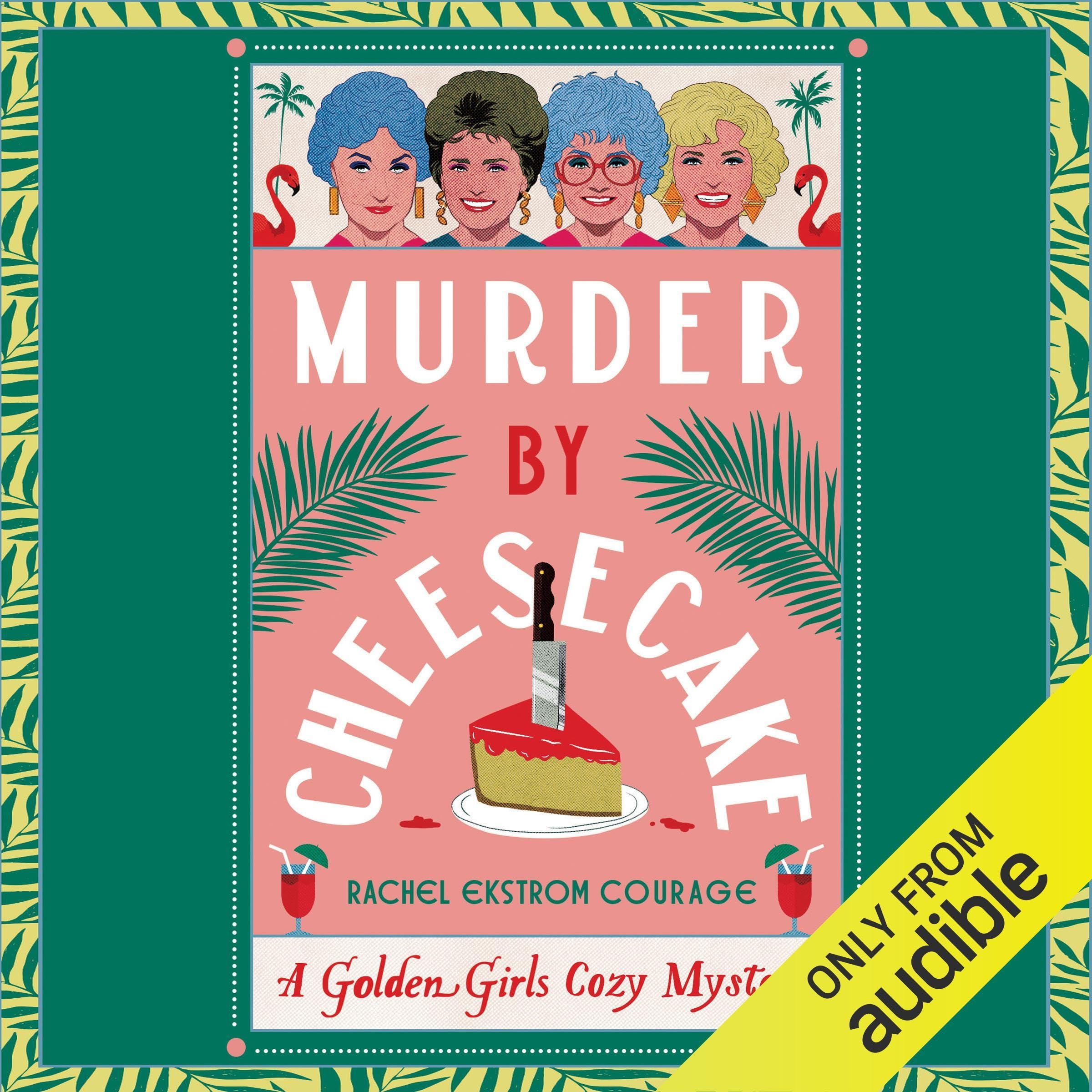 Murder by Cheesecake: A Golden Girls Cozy Mystery