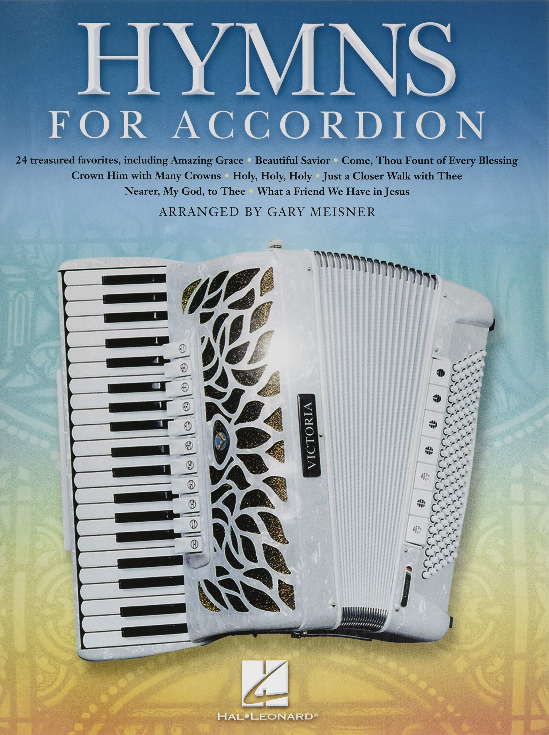 Hymns for Accordion | Arranged by Gary Meisner | 24 Sacred Favorites for Accordion | Christian & Gospel Hymns Sheet Music | Worship, Gospel, and Sacred Accordion Songbook for All Skill Levels