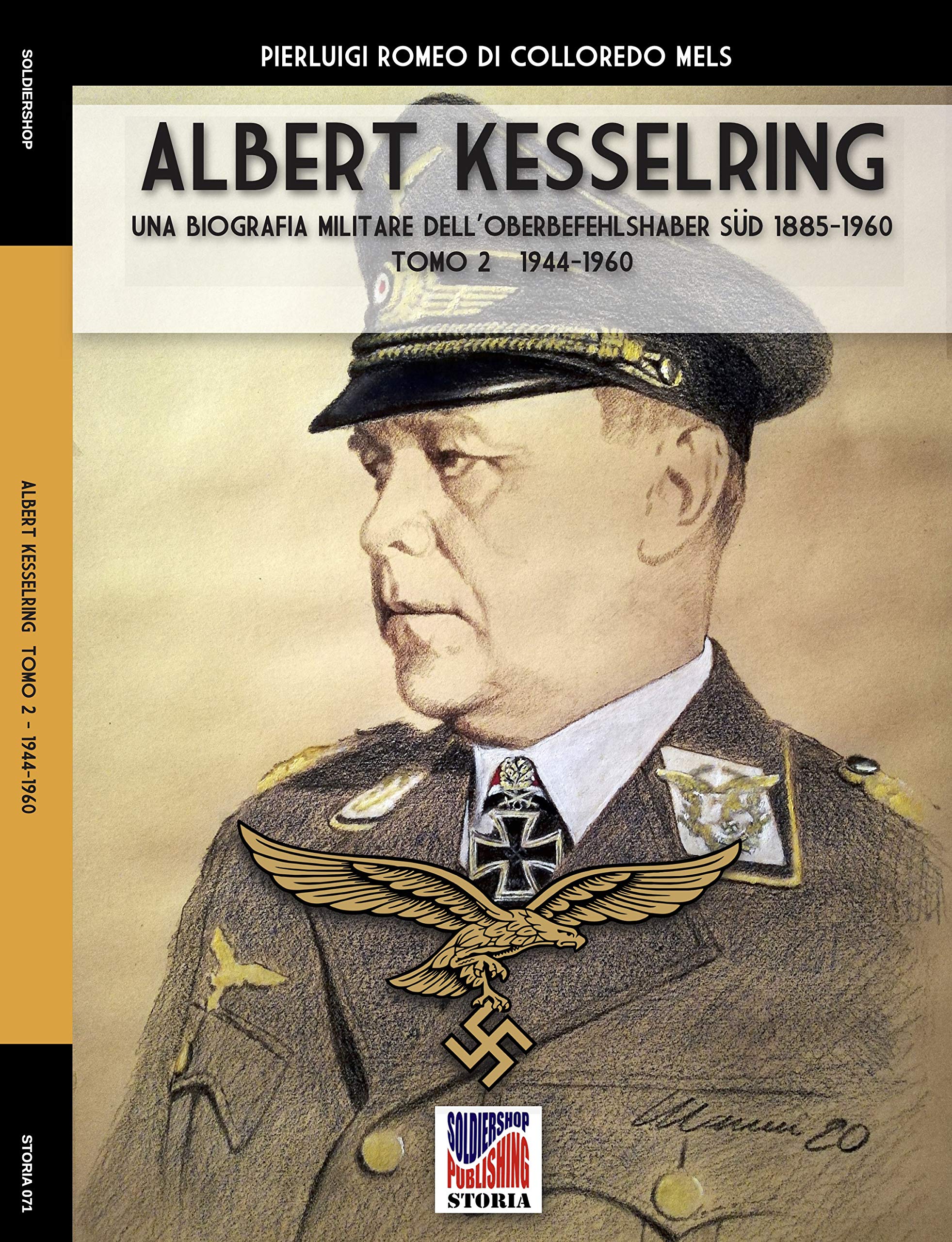 Albert Kesselring : Una biografia militare dell’Oberbefehlshaber Süd 1885-1960 Tomo 2 1944-1960 (Storia Vol. 71) (Italian Edition)