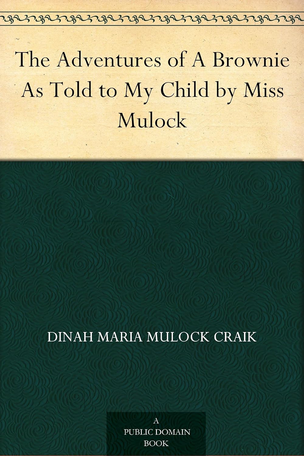 The Adventures of A Brownie As Told to My Child by Miss Mulock      Kindle Edition