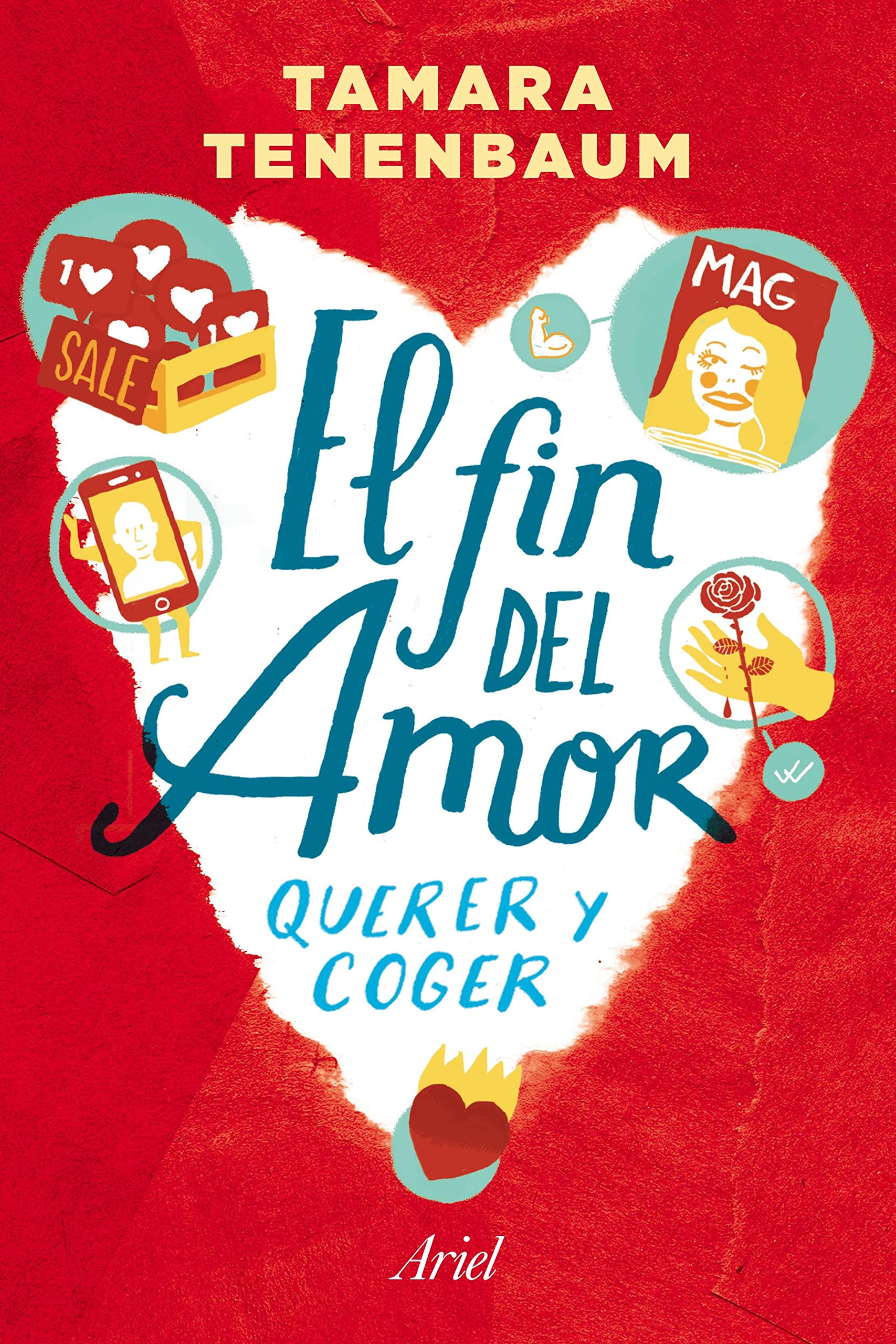 El fin del amor: Querer y coger en el siglo XXI (Spanish Edition)