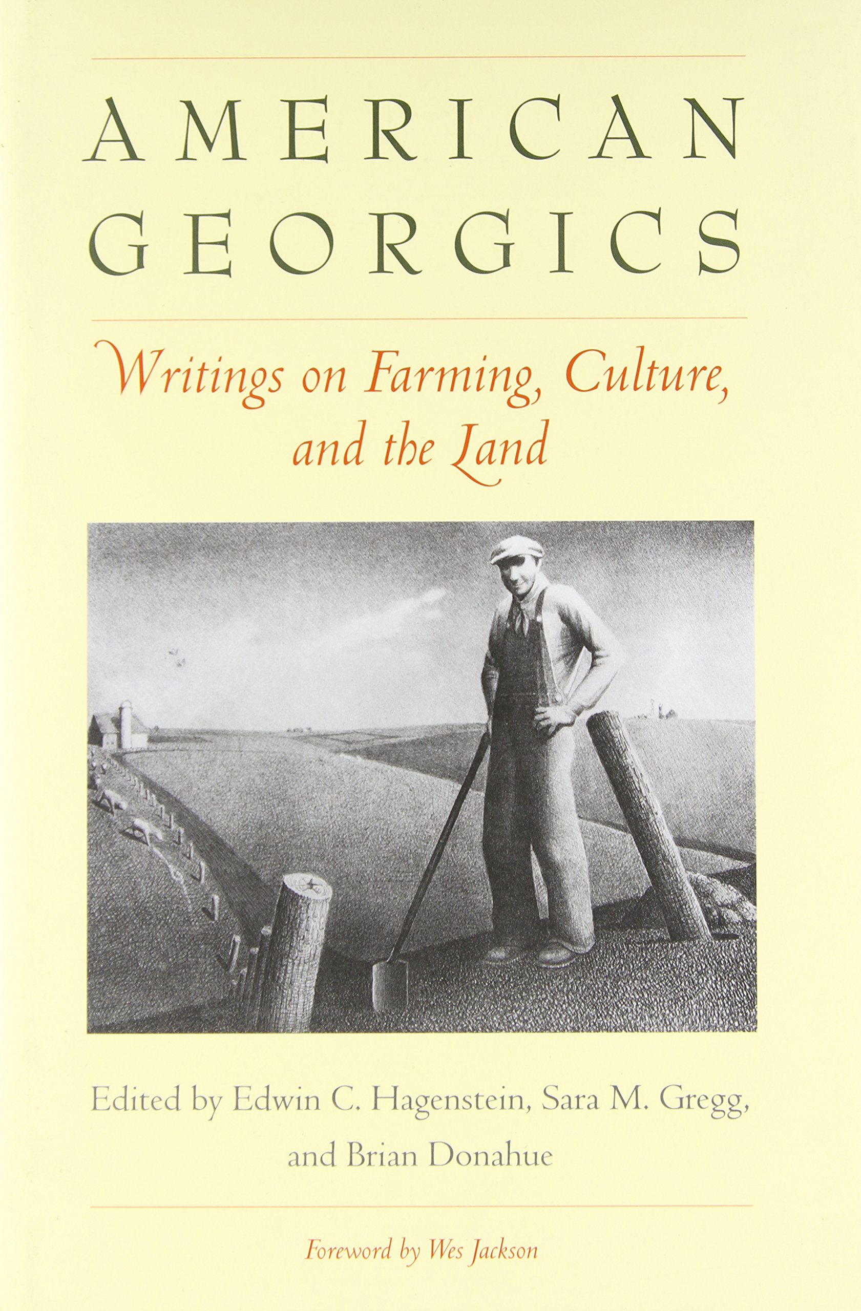 American Georgics: Writings on Farming, Culture, and the Land (Yale Agrarian Studies Series)