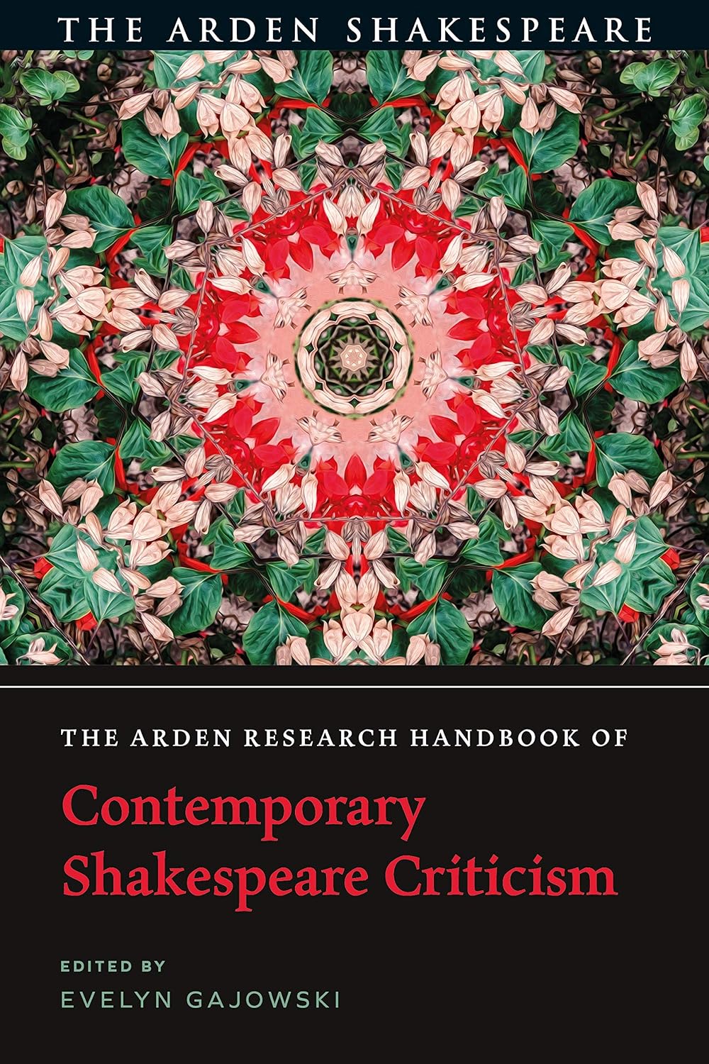 The Arden Research Handbook of Contemporary Shakespeare Criticism (The Arden Shakespeare Handbooks)