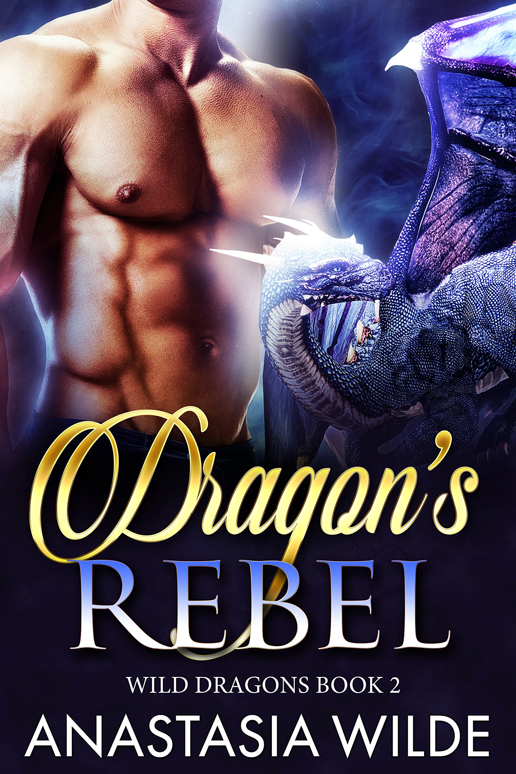 Dragon's Rebel (Wild Dragons Book 2)