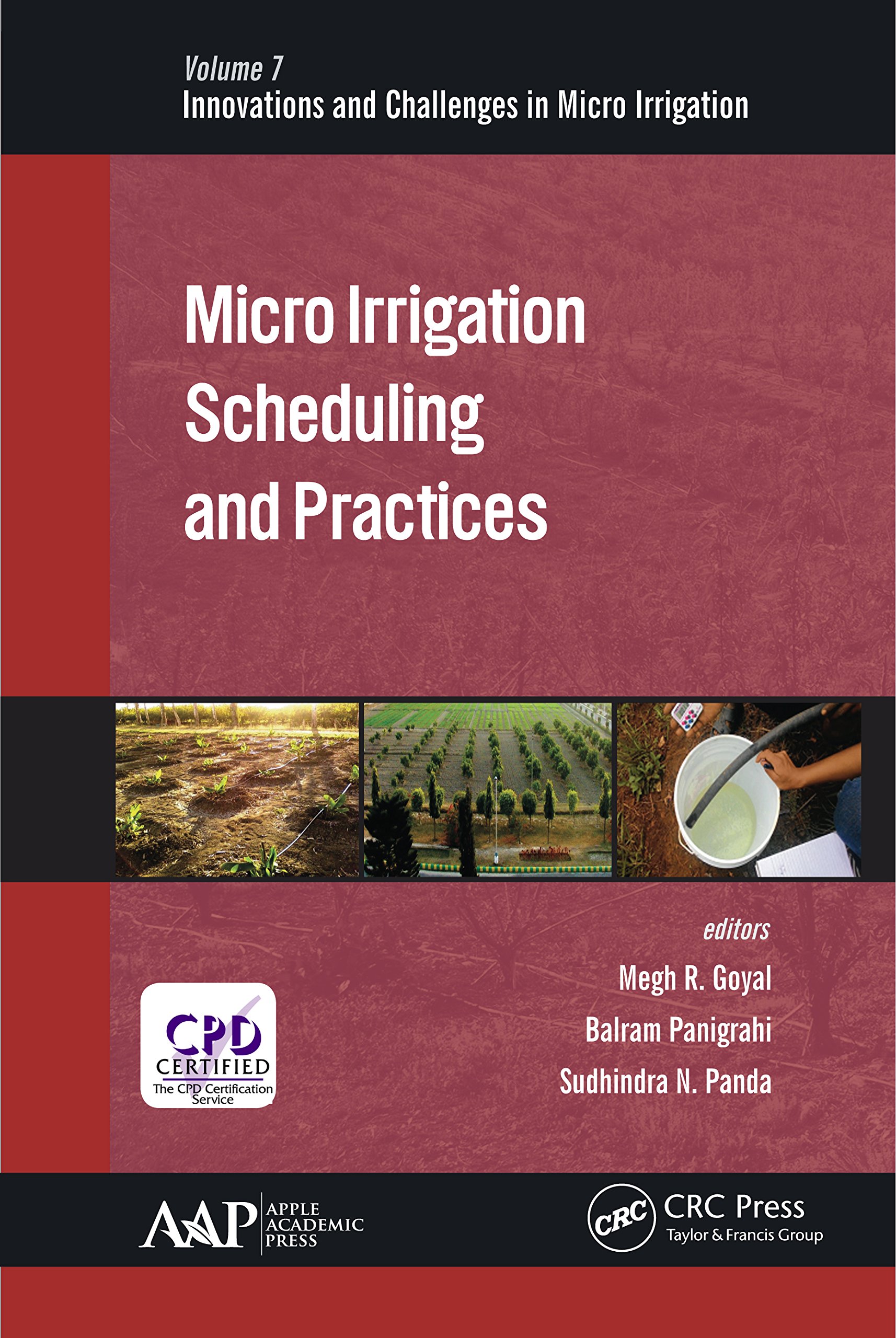 Micro Irrigation Scheduling and Practices (Innovations and Challenges in Micro Irrigation Book 7)