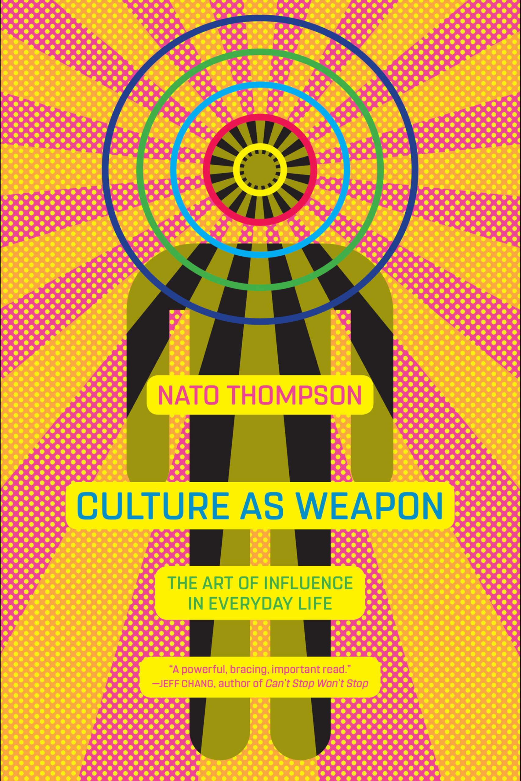 Culture as Weapon by Nato Thompson (Paperback Book)