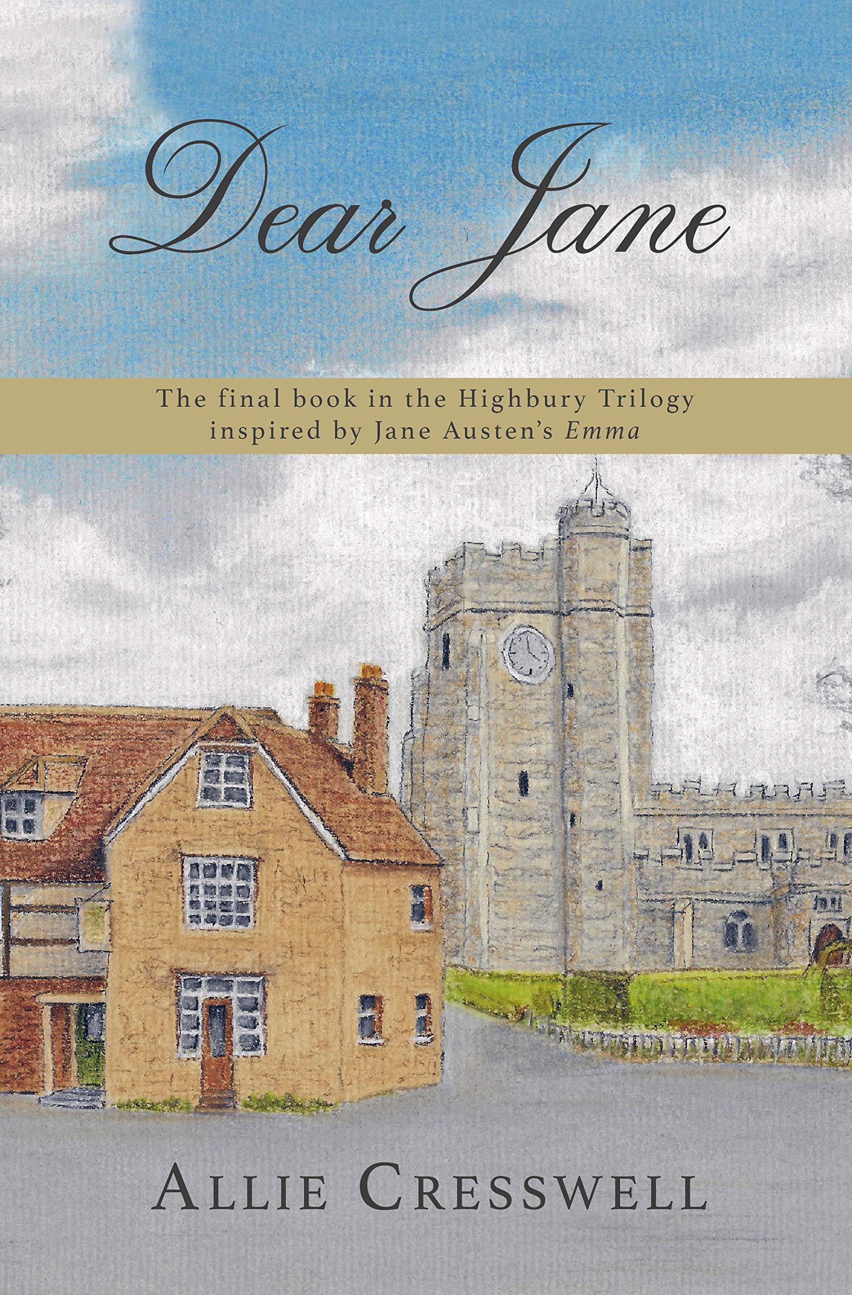 Dear Jane: The final book in the Highbury Trilogy, inspired by Jane Austen's 'Emma'.
