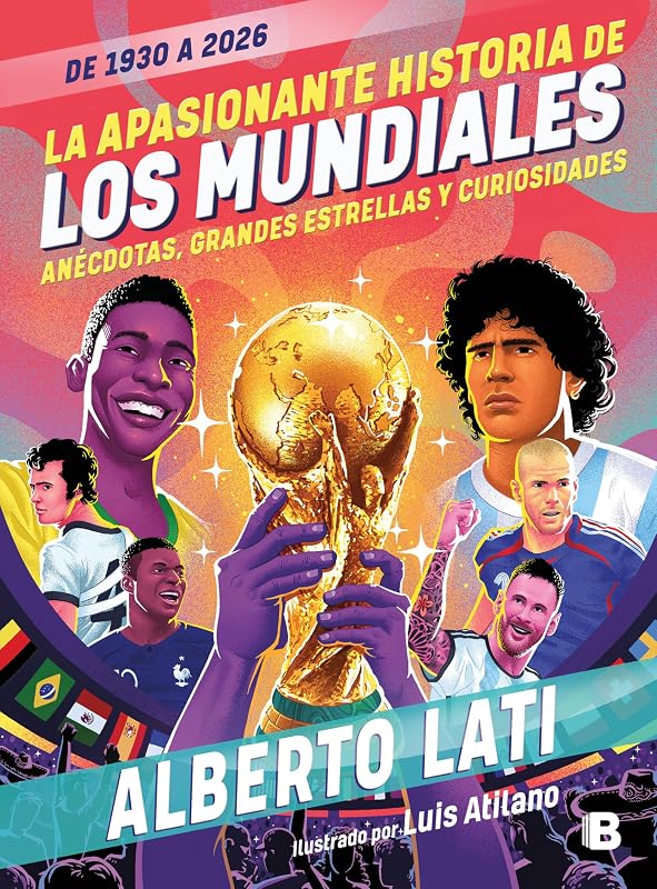 La apasionante historia de los mundiales / The Exciting History of the World Cups (Spanish Edition)