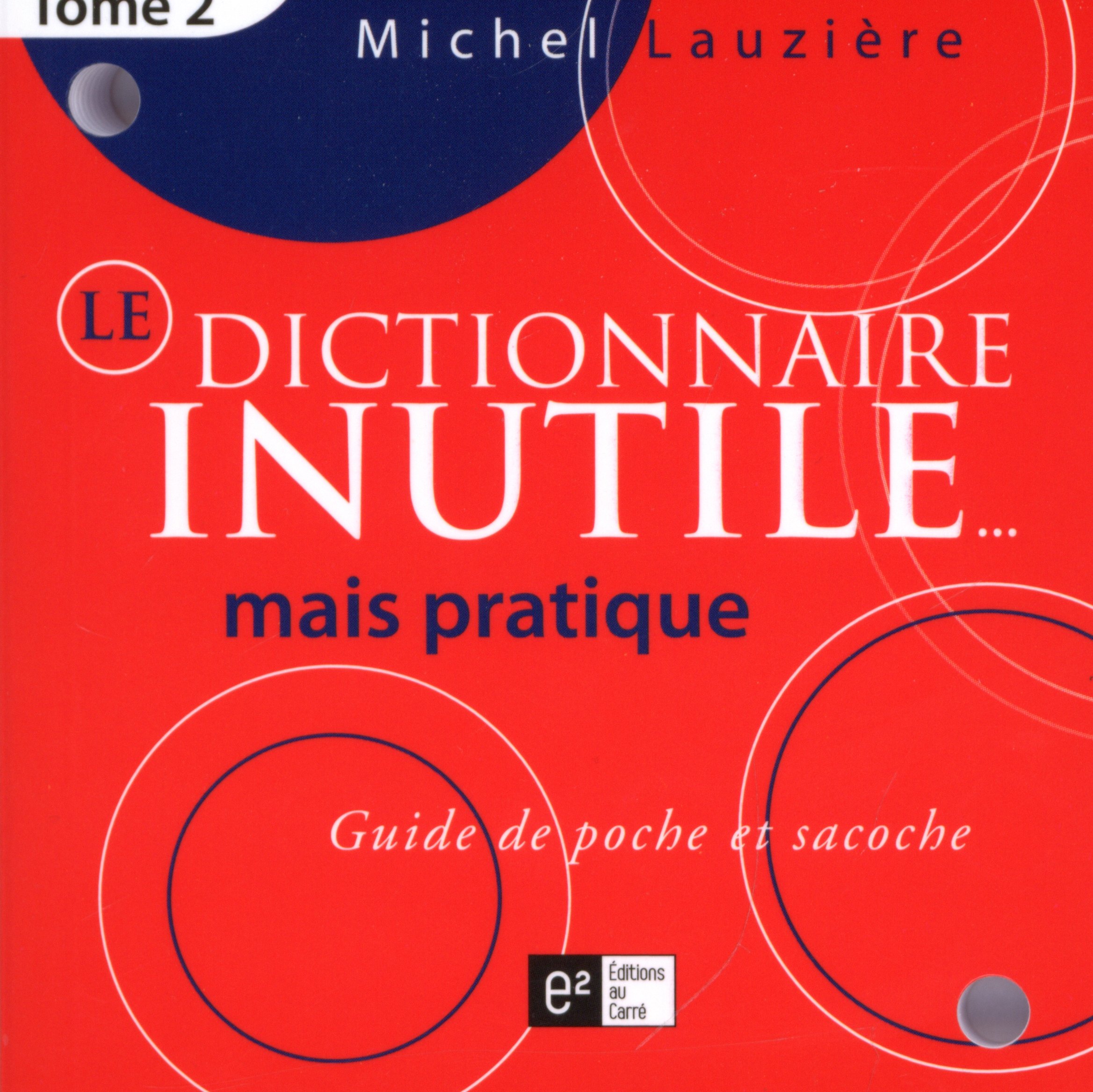 Dictionnaire inutile... mais pratique 2 [Paperback] Lauzière, Michel
