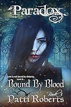 Paradox - Bound By Blood: Vampires, Witches & Dragons (Paradox series Book 3)