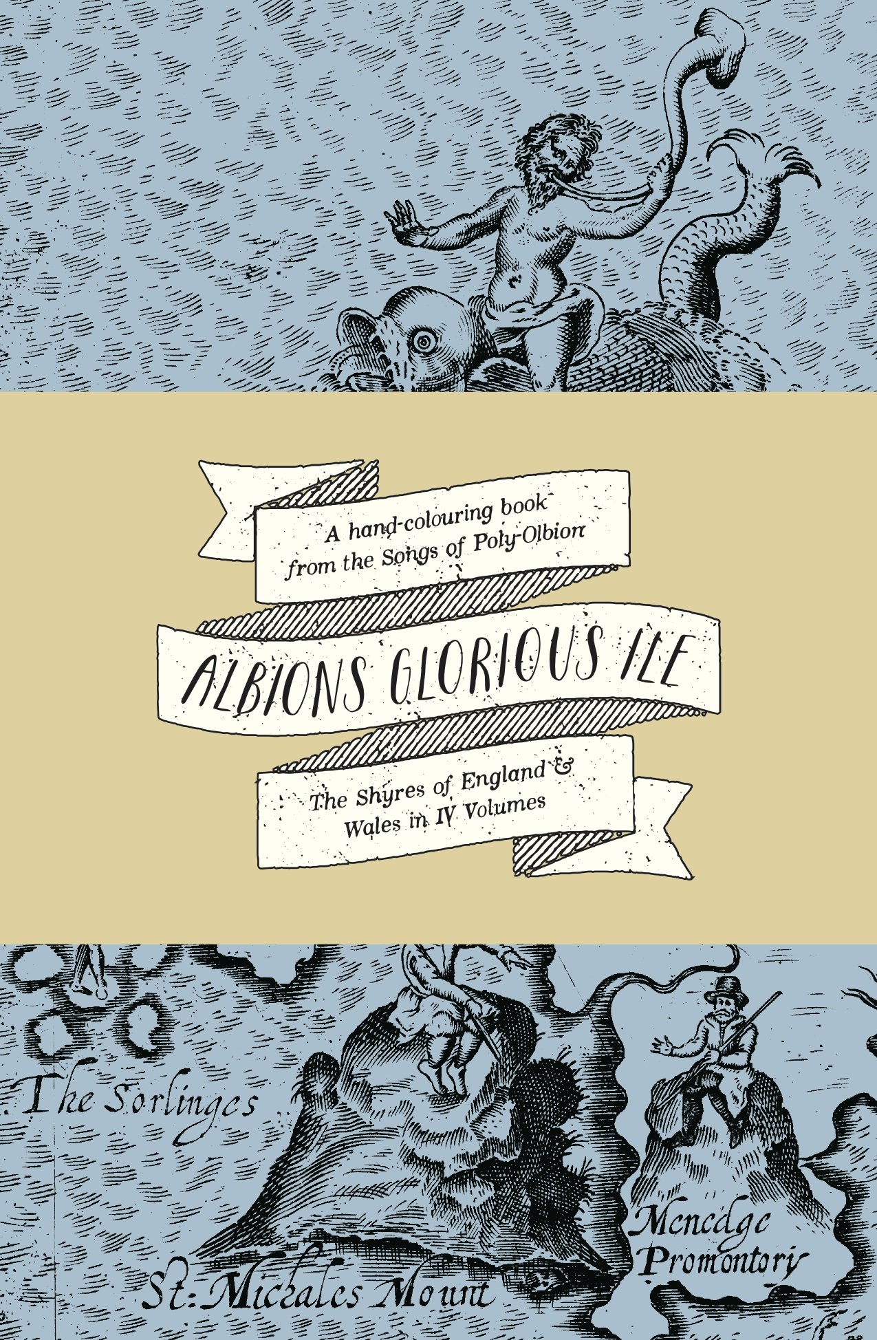 Albions Glorious Ile: An Historical Hand-Colouring Book of William Hole's Fantastical Maps of England and Wales