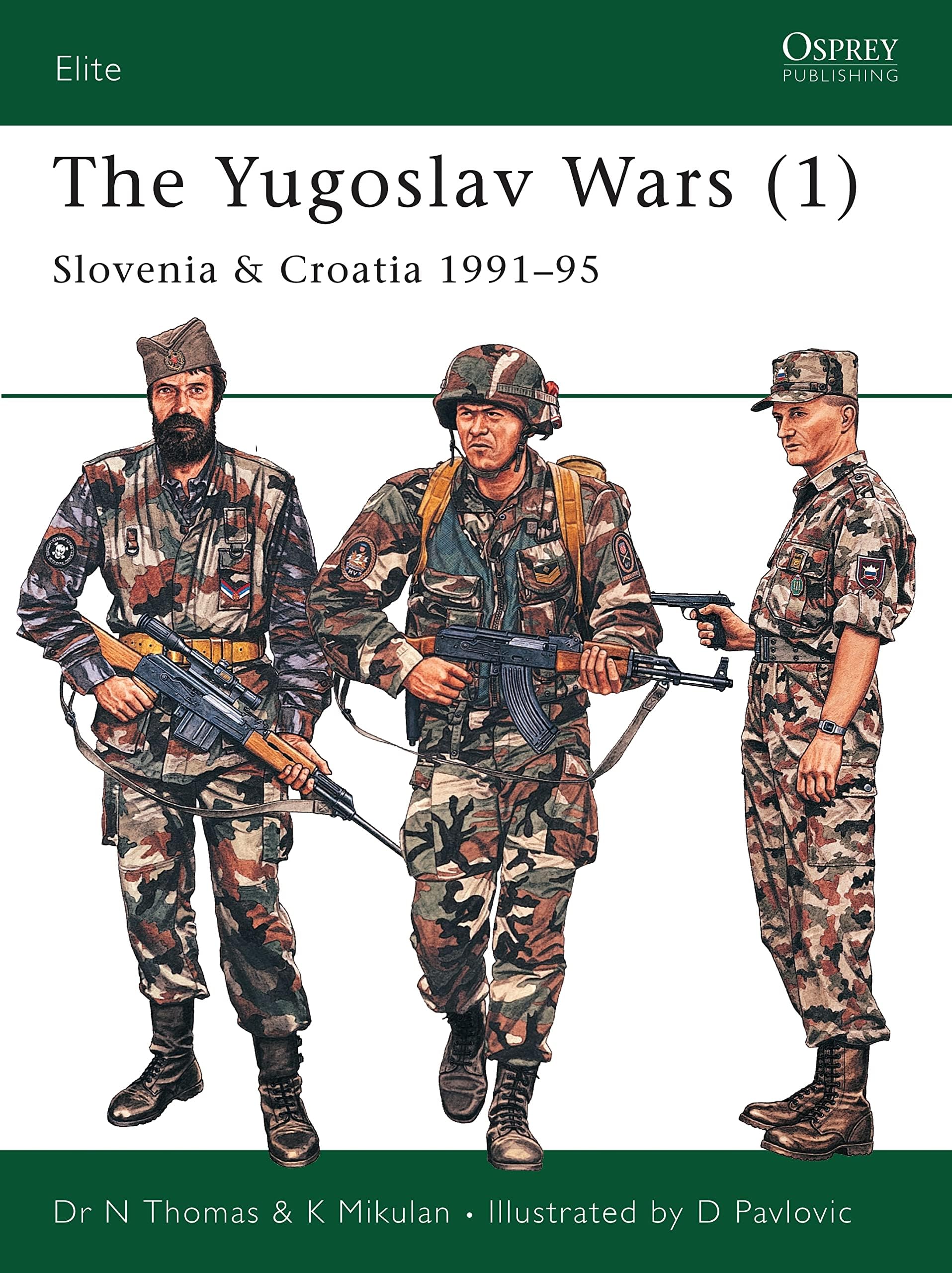 The Yugoslav Wars (1): Slovenia & Croatia 1991โ95 (Elite, 138)