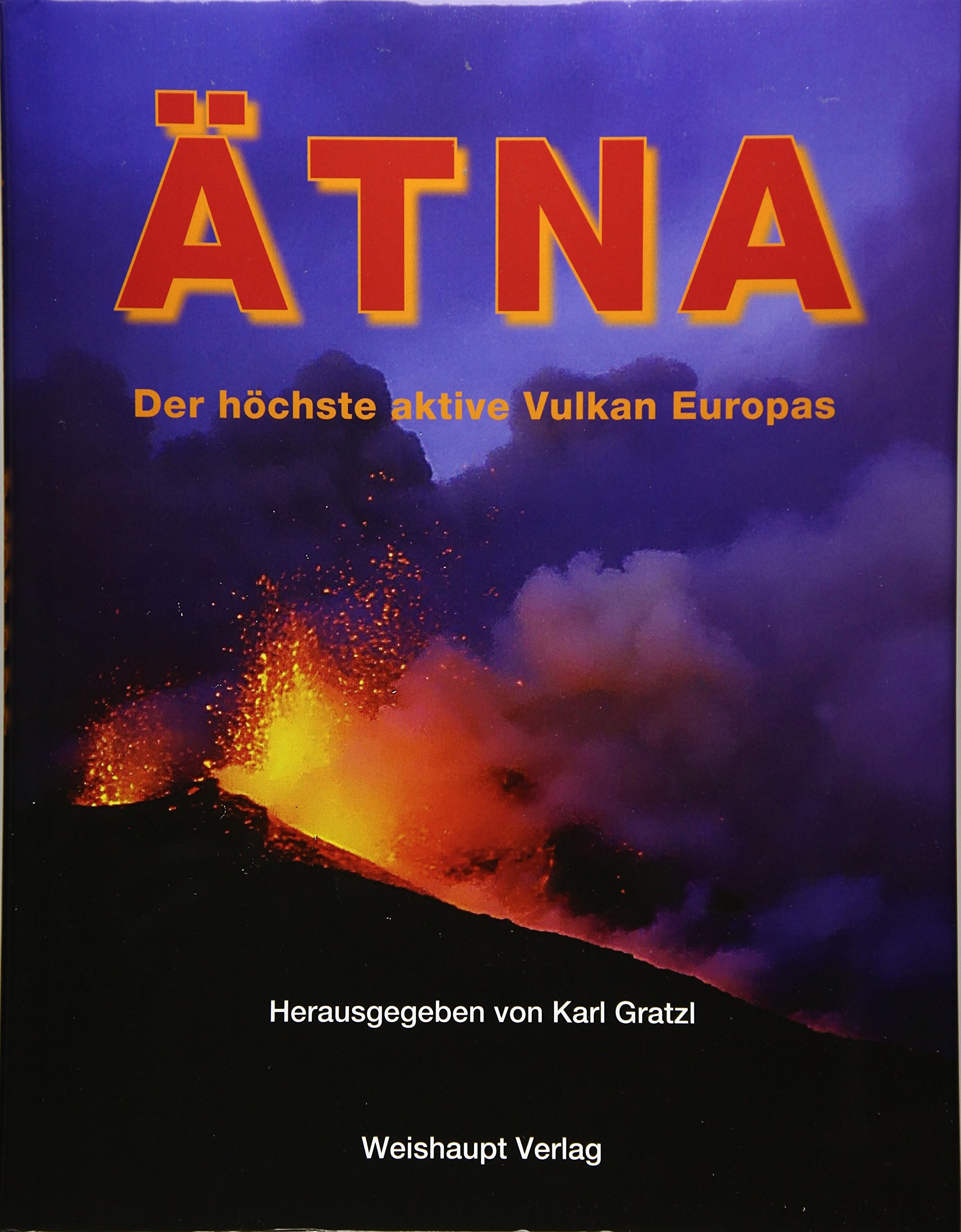 Der Ätna: Der höchste aktive Vulkan Europas