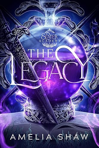 The Legacy Why Choose Romance (Slayer Academy Book 1)