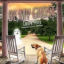 Be My Ghost: Haunted Haven Mystery Series, Book 1