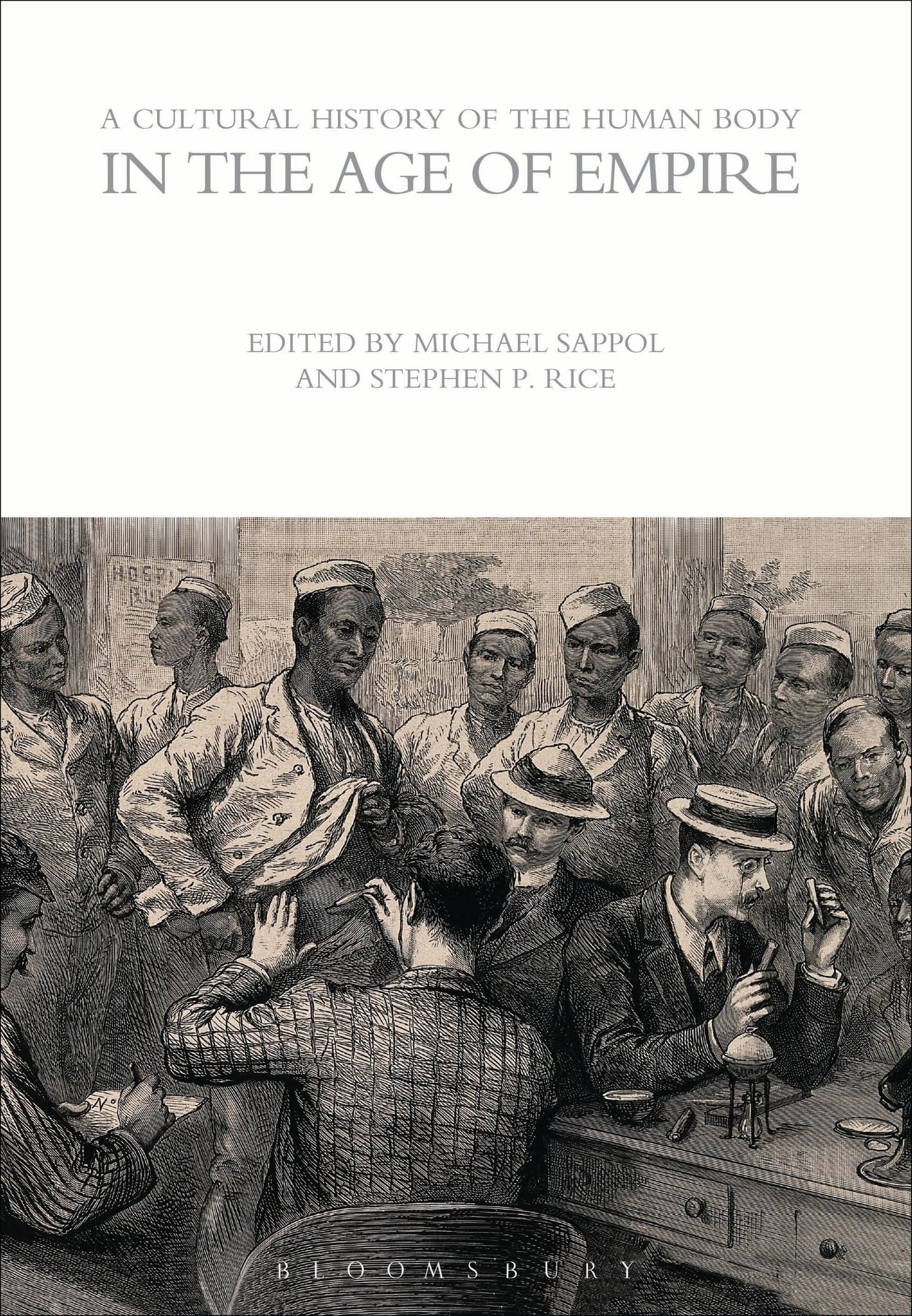A Cultural History of the Human Body in the Age of Empire (The Cultural Histories Series)