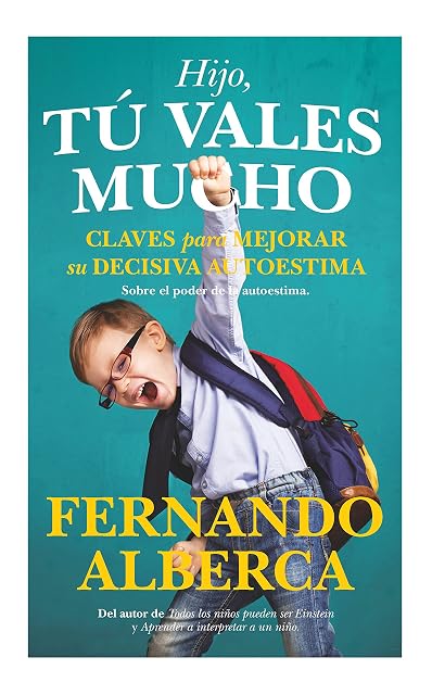 Portada de Hijo, tú vales mucho: Claves para mejorar la decisiva autoestima
