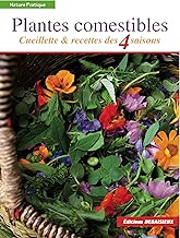 Download Plantes comestibles : Cueillette et recettes des 4 saisons. Reconnaitre plus de 250 espèces communes + recettes + tableau saisonnier de cueillette et de recettes PDF