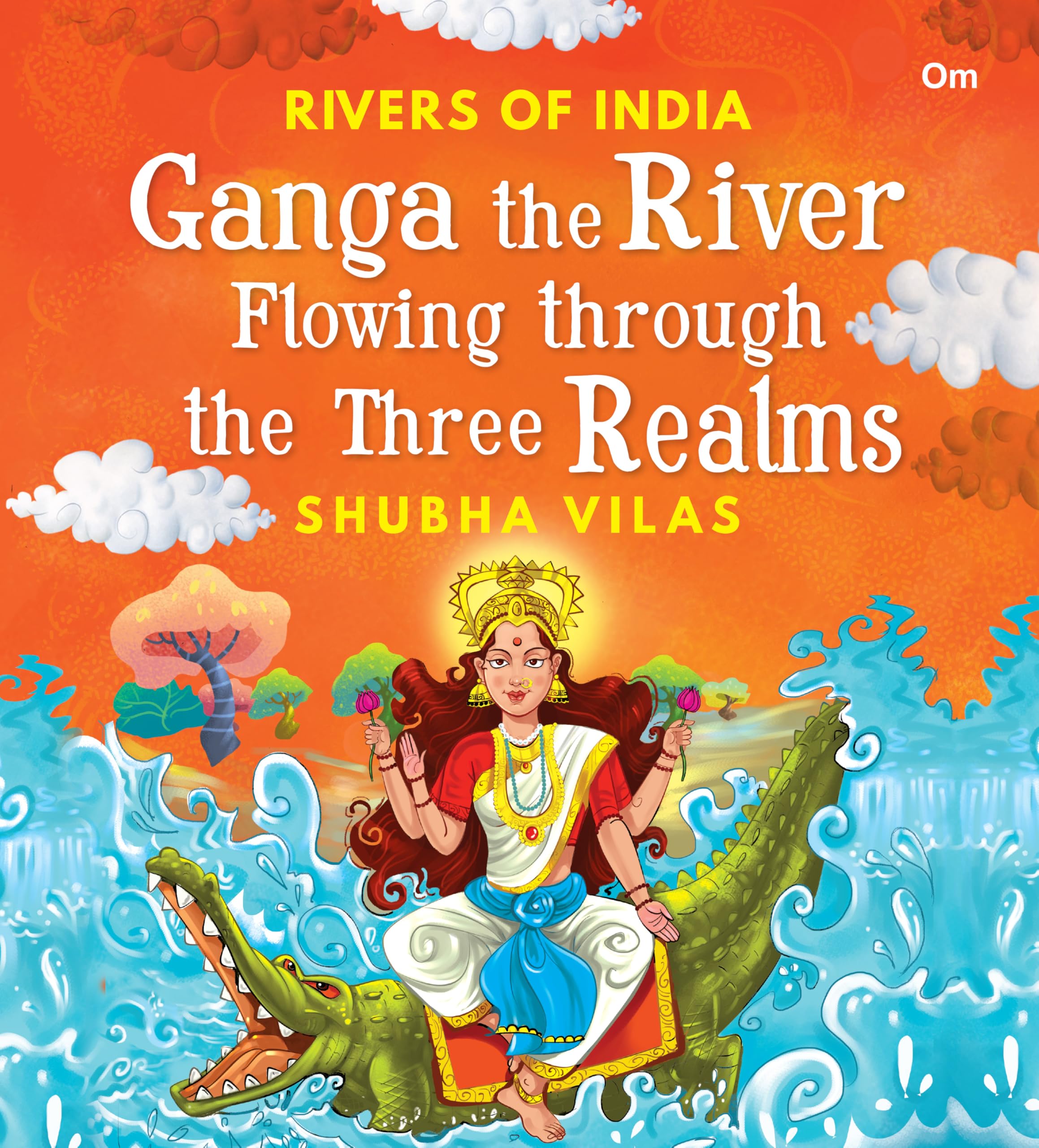 Rivers of India: Ganga the River flowing through the three Realms