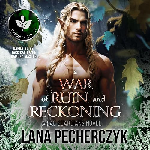 A War of Ruin and Reckoning: Season of the Elf (Fae Guardians, Book 9)