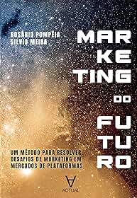 Marketing do futuro: Um método para resolver desafios de marketing em mercados de plataformas