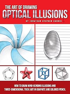 The Art of Drawing Optical Illusions: How to Draw Mind-Bending Illusions and Three-Dimensional Trick Art in Graphite and C...